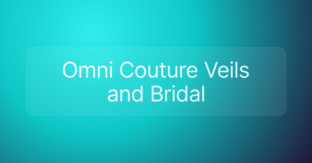 Omni Couture Veils and Bridal