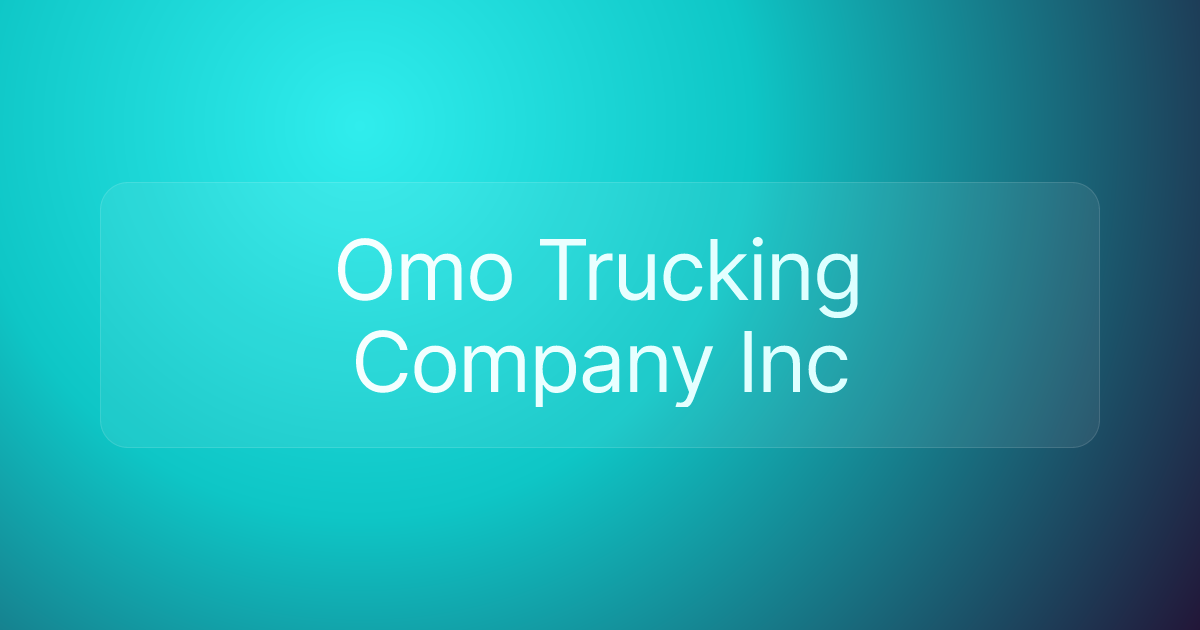 Omo Trucking Company Inc