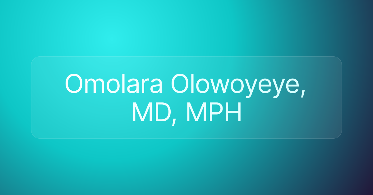 Omolara Olowoyeye, MD, MPH