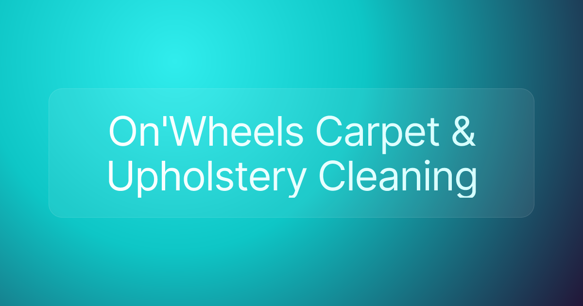 On'Wheels Carpet & Upholstery Cleaning