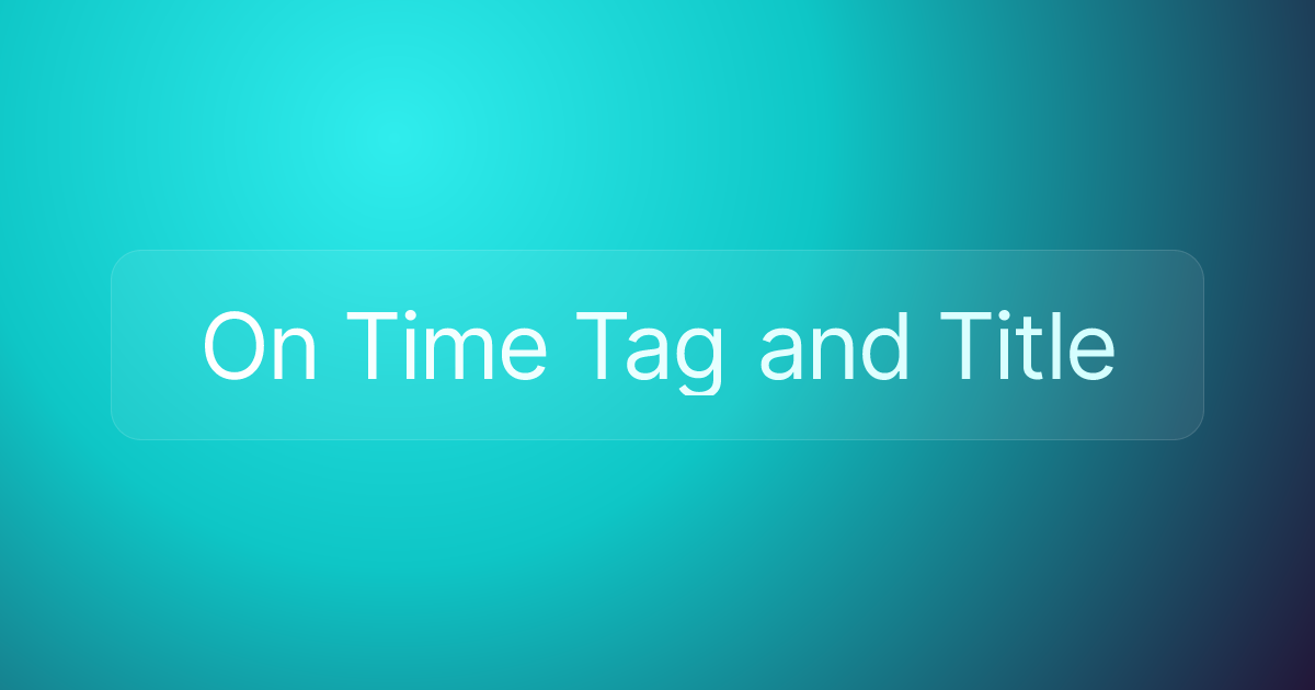On Time Tag and Title