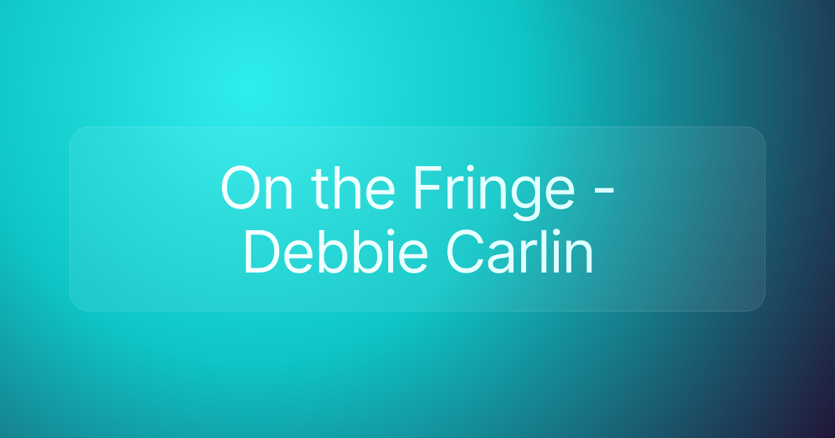 On the Fringe - Debbie Carlin