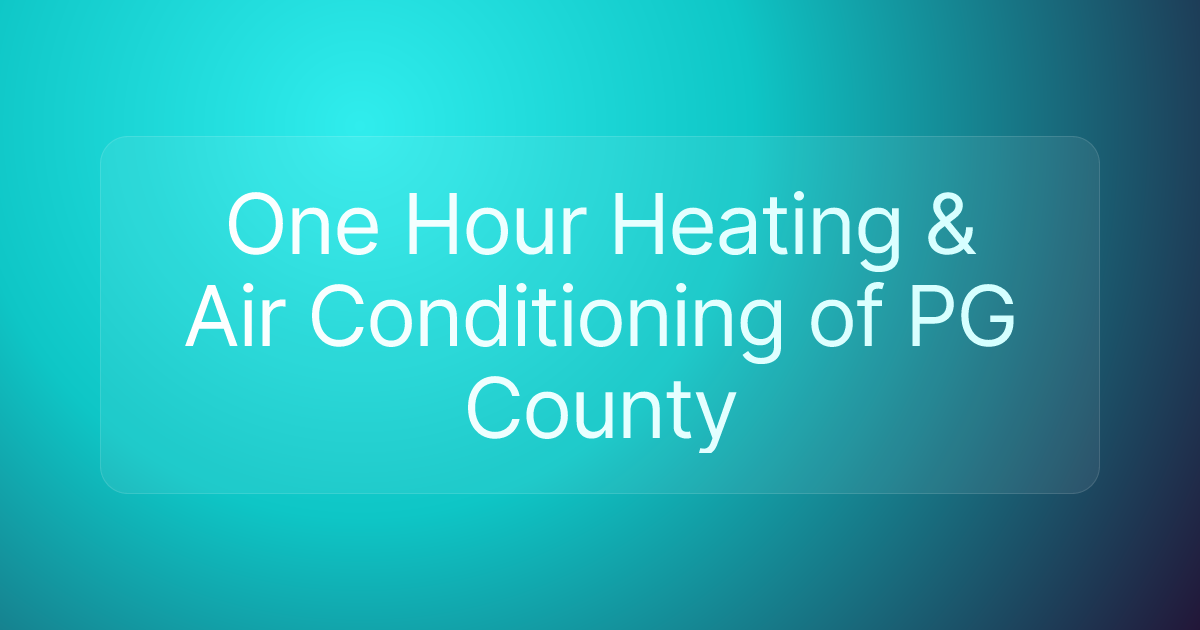 One Hour Heating & Air Conditioning of PG County