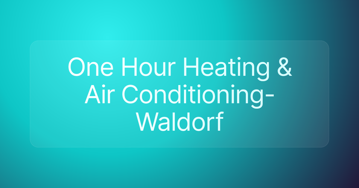 One Hour Heating & Air Conditioning-Waldorf