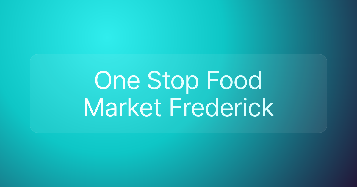 One Stop Food Market Frederick