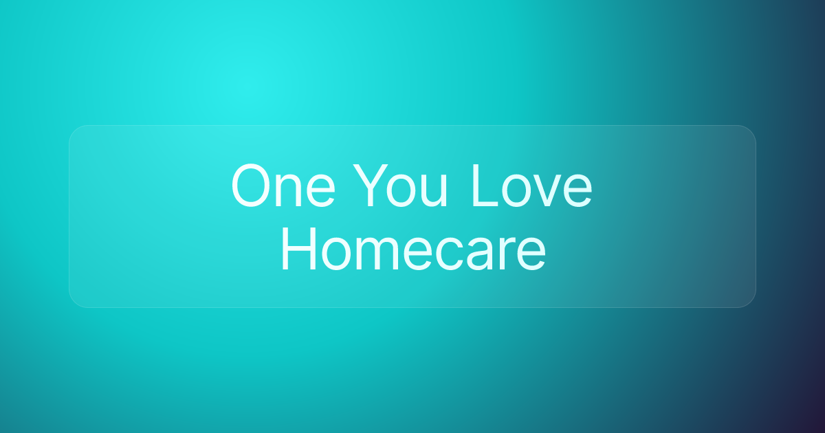 One You Love Homecare