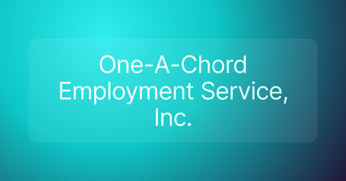 One-A-Chord Employment Service, Inc.