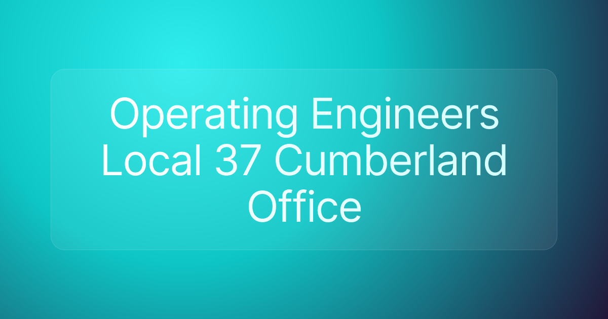 Operating Engineers Local 37 Cumberland Office