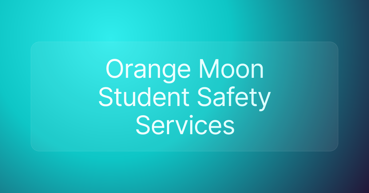 Orange Moon Student Safety Services