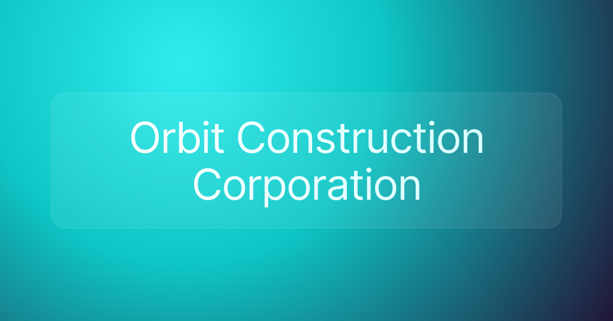 Orbit Construction Corporation