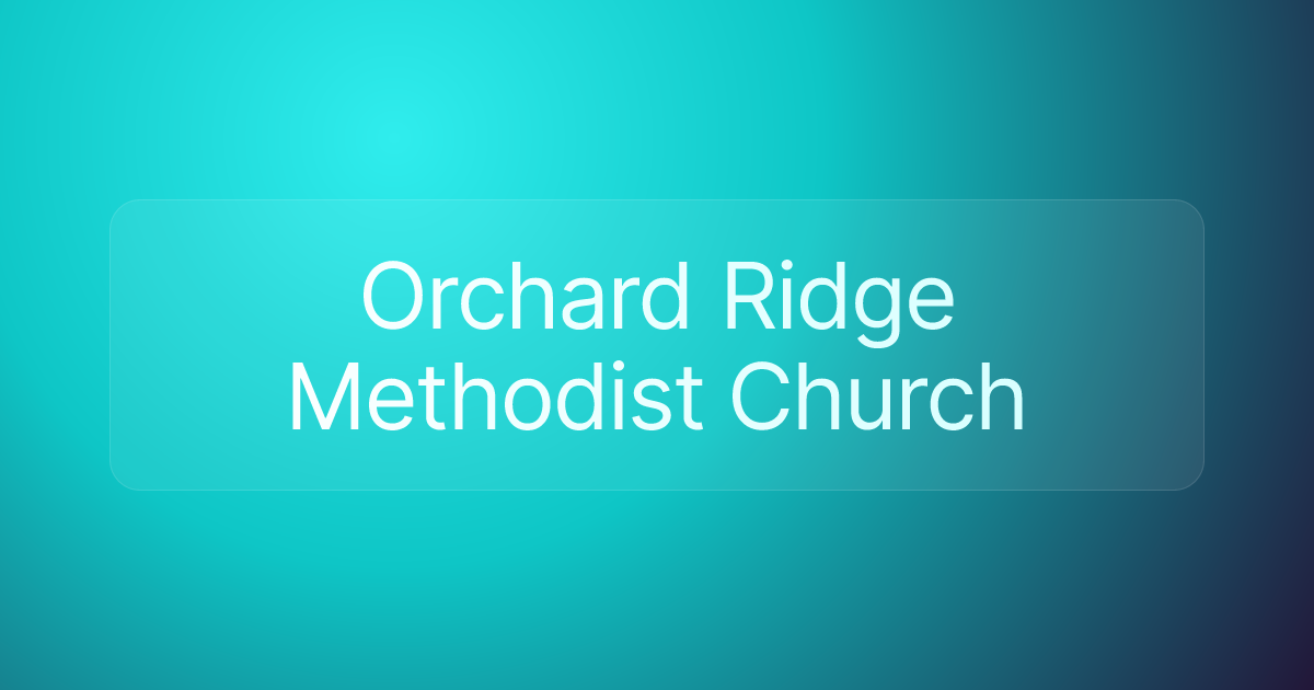 Orchard Ridge Methodist Church
