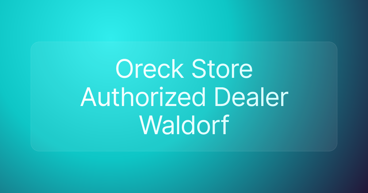 Oreck Store Authorized Dealer Waldorf