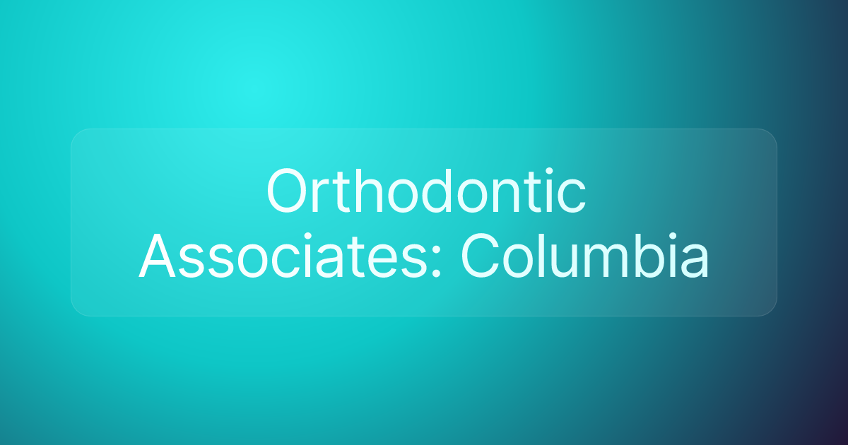 Orthodontic Associates: Columbia