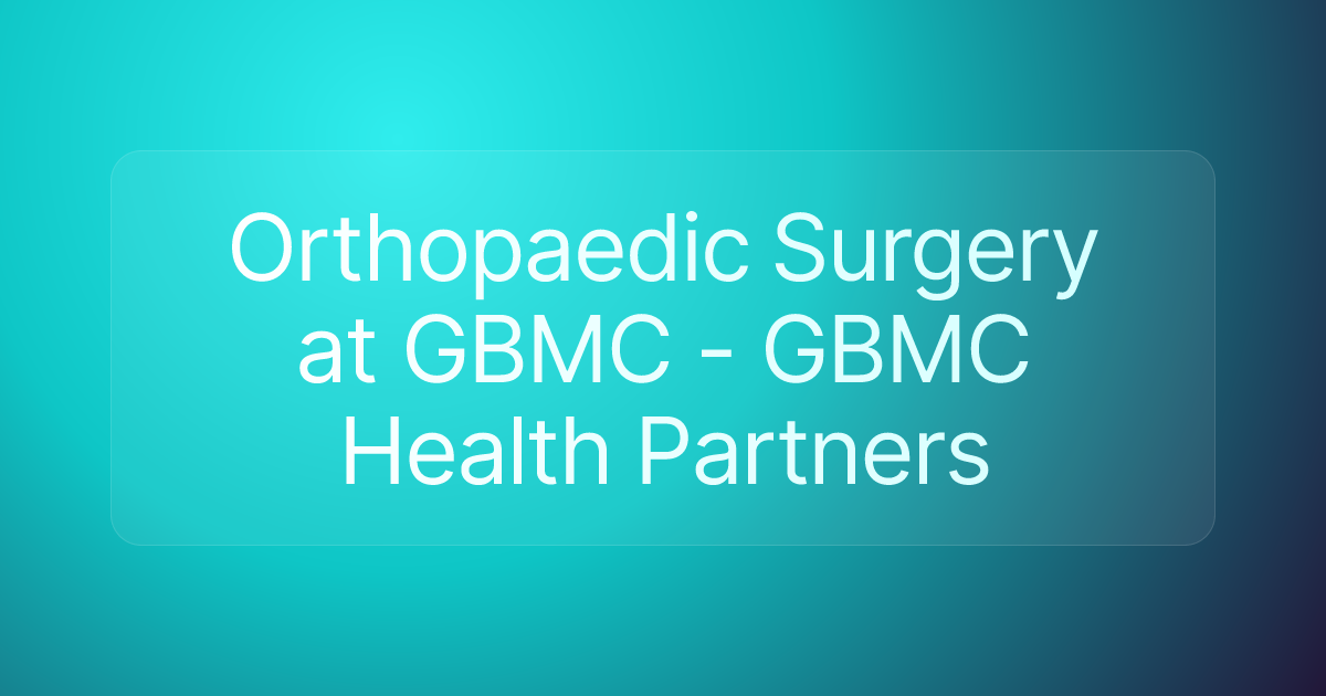 Orthopaedic Surgery at GBMC - GBMC Health Partners
