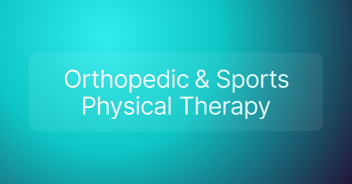 Orthopedic & Sports Physical Therapy