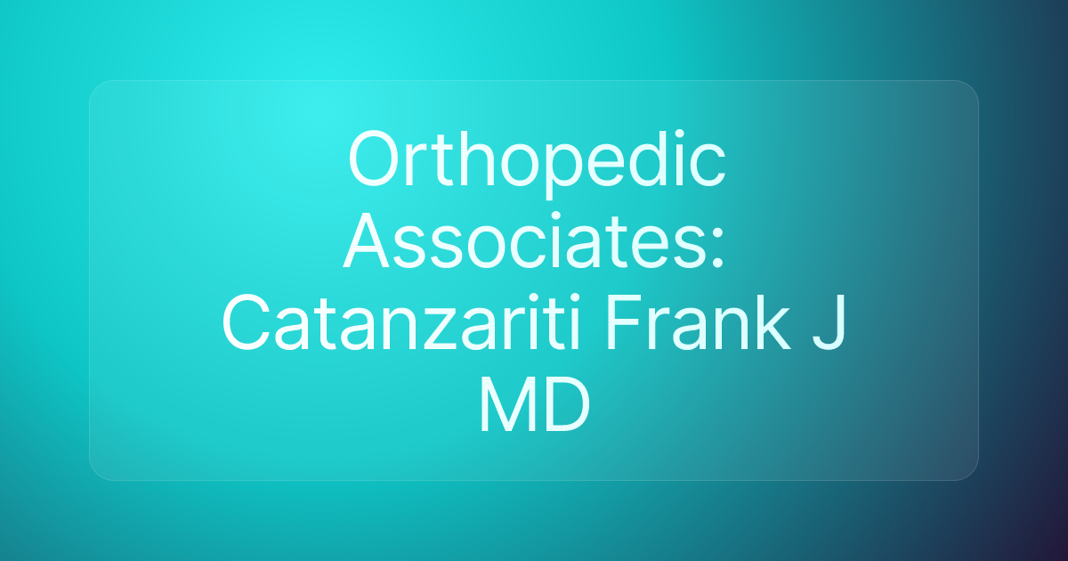 Orthopedic Associates: Catanzariti Frank J MD