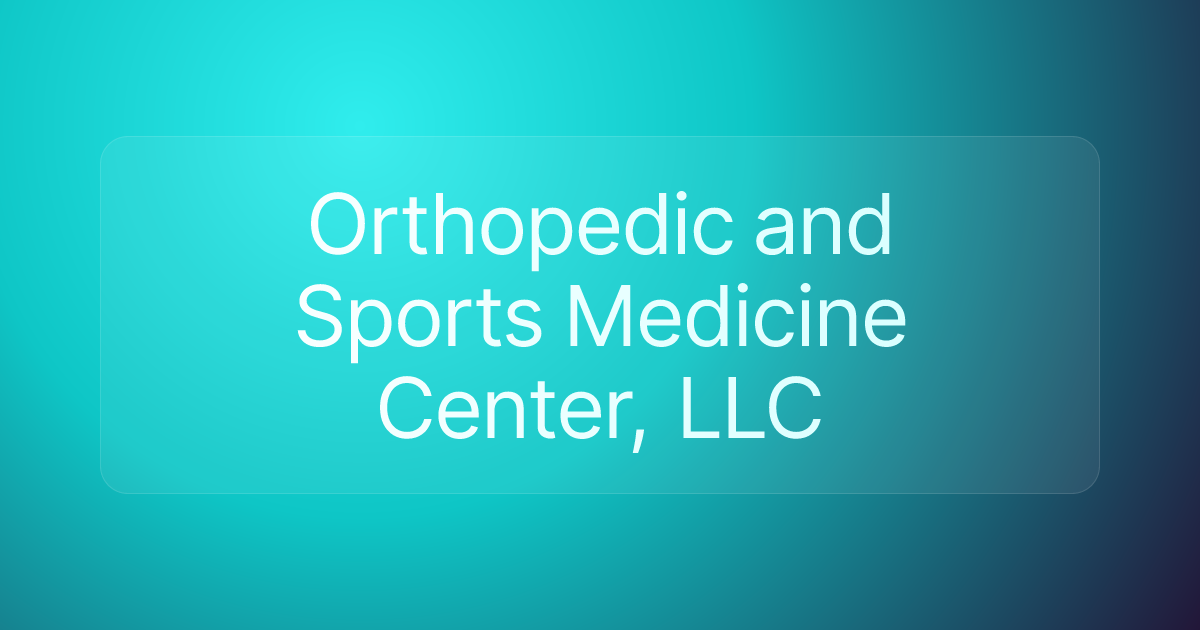 Orthopedic and Sports Medicine Center, LLC