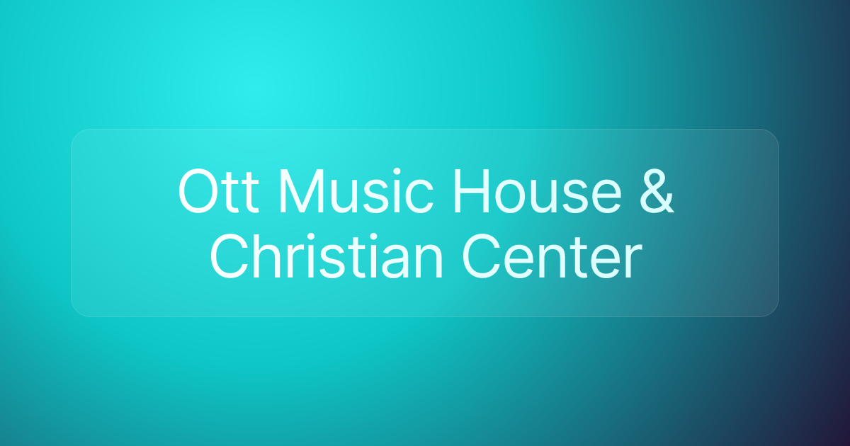 Ott Music House & Christian Center