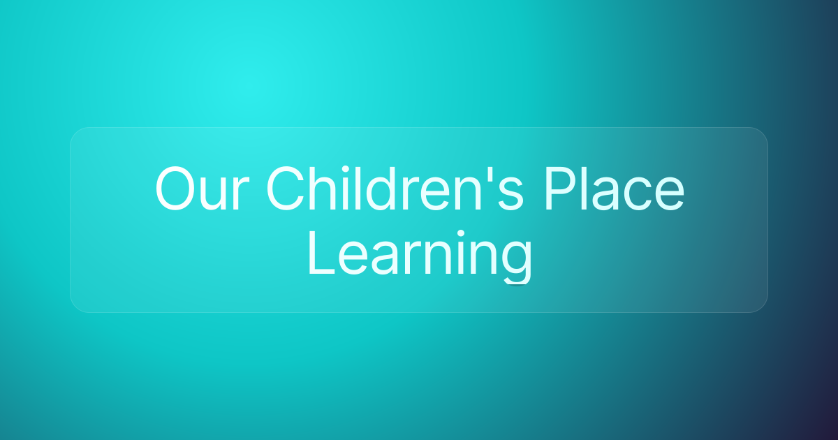 Our Children's Place Learning