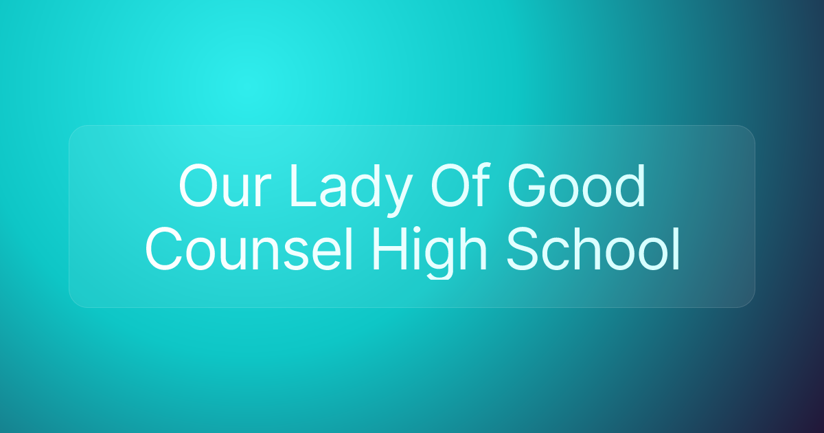 Our Lady Of Good Counsel High School