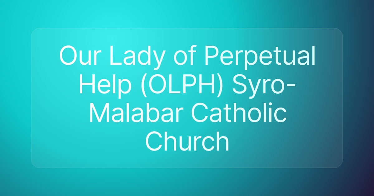 Our Lady of Perpetual Help (OLPH) Syro-Malabar Catholic Church