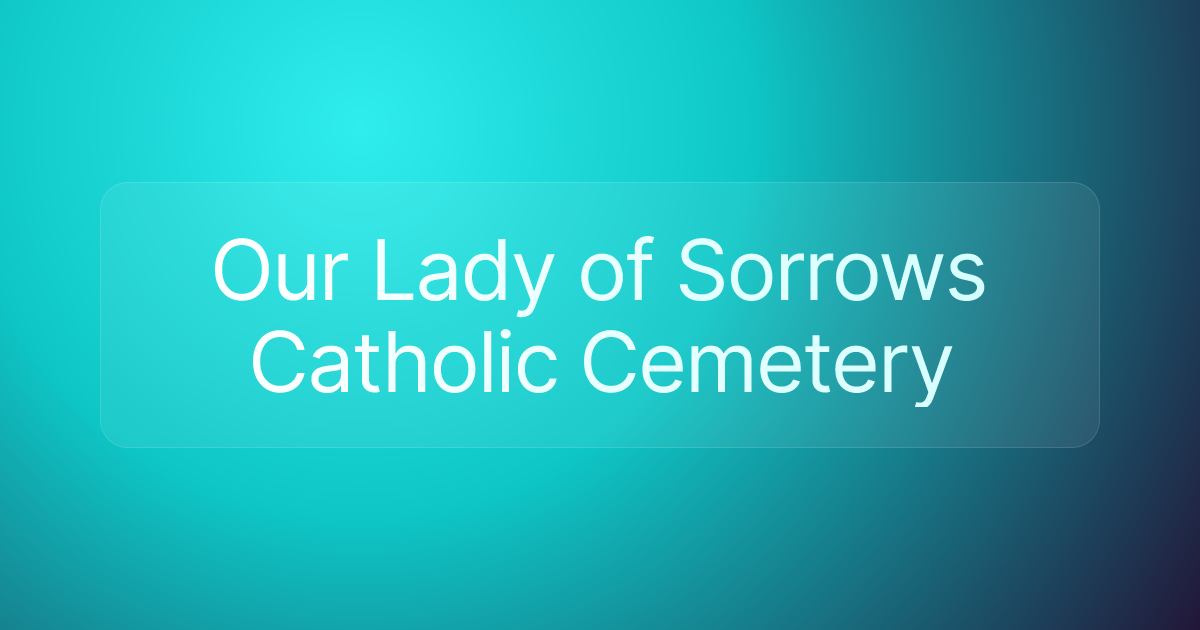 Our Lady of Sorrows Catholic Cemetery