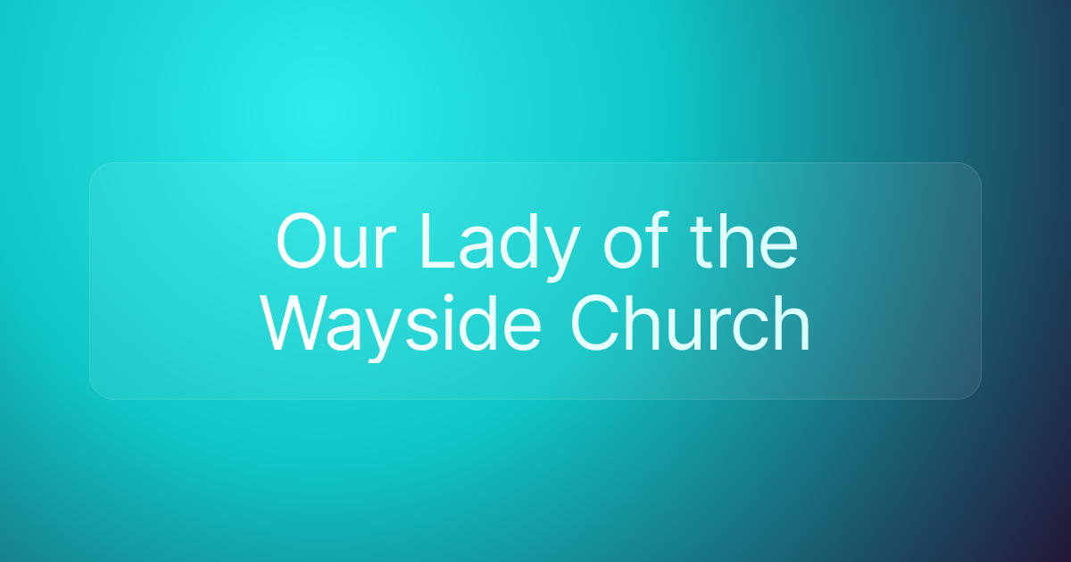 Our Lady of the Wayside Church