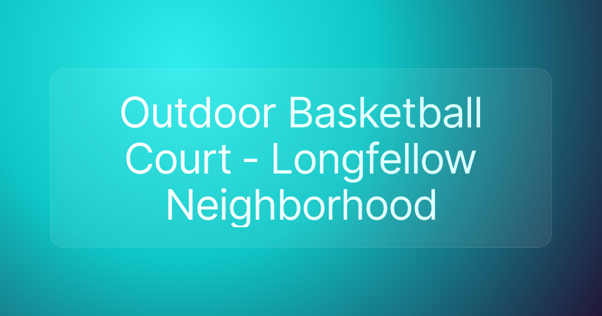 Outdoor Basketball Court - Longfellow Neighborhood