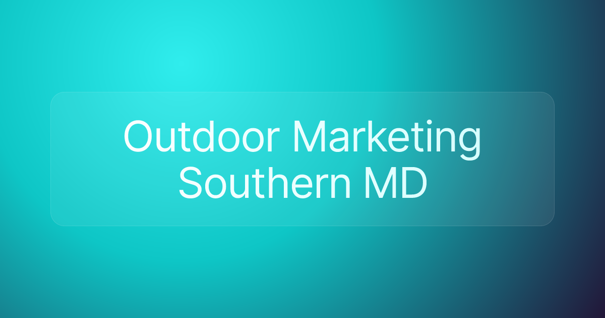 Outdoor Marketing Southern MD
