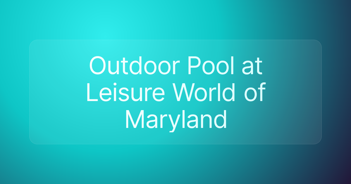Outdoor Pool at Leisure World of Maryland