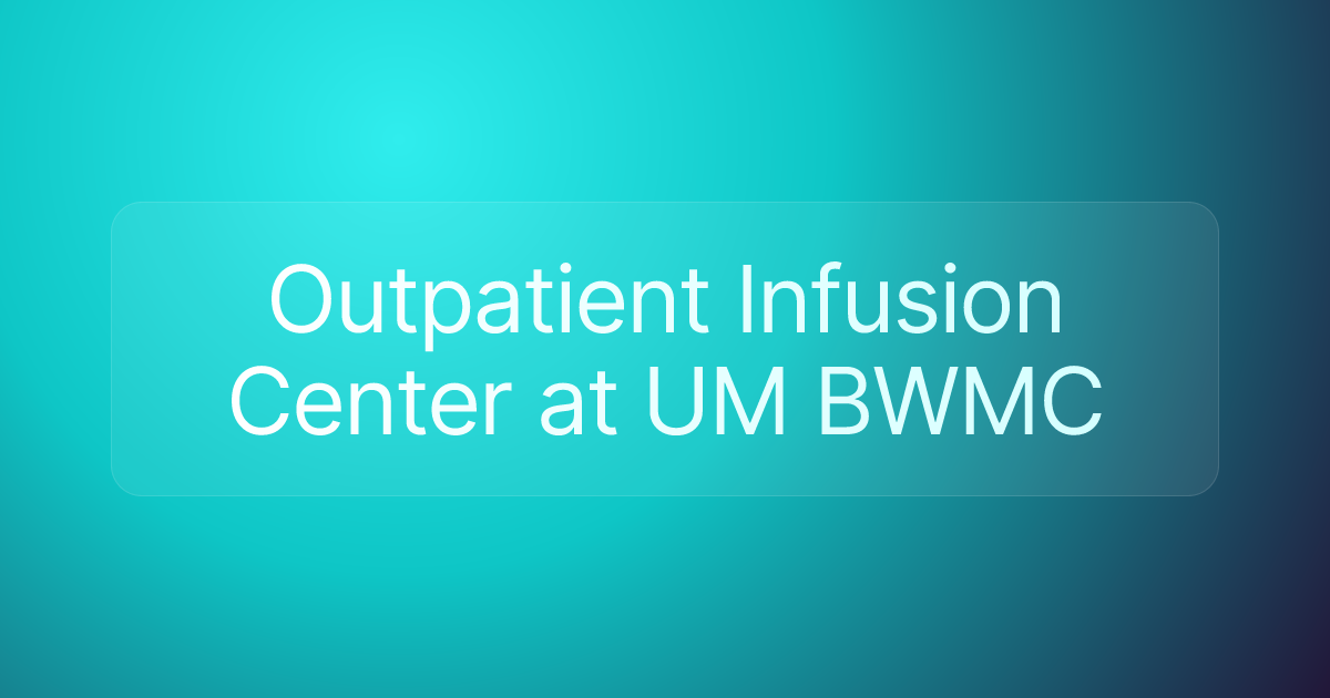 Outpatient Infusion Center at UM BWMC