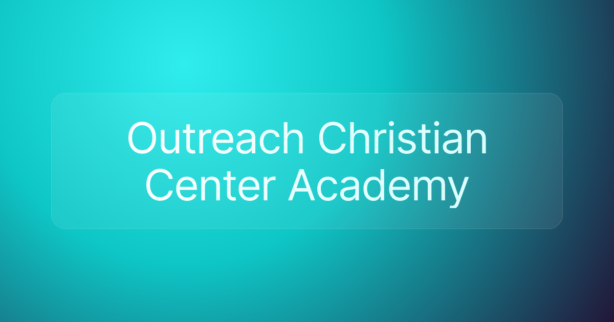 Outreach Christian Center Academy