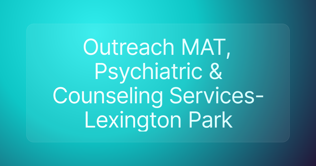 Outreach MAT, Psychiatric & Counseling Services- Lexington Park