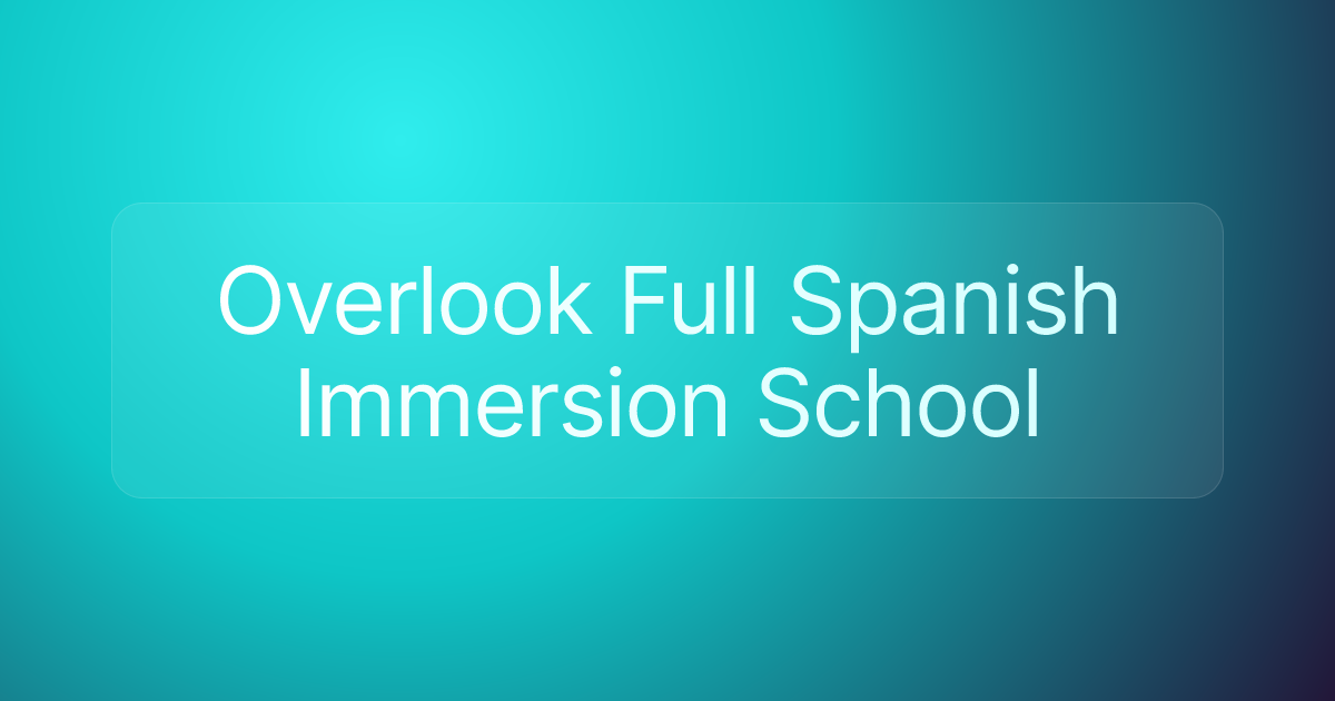 Overlook Full Spanish Immersion School