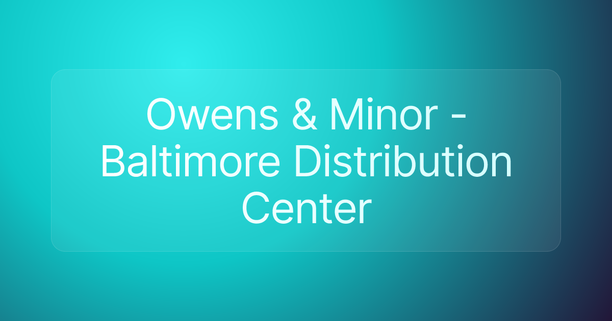 Owens & Minor - Baltimore Distribution Center