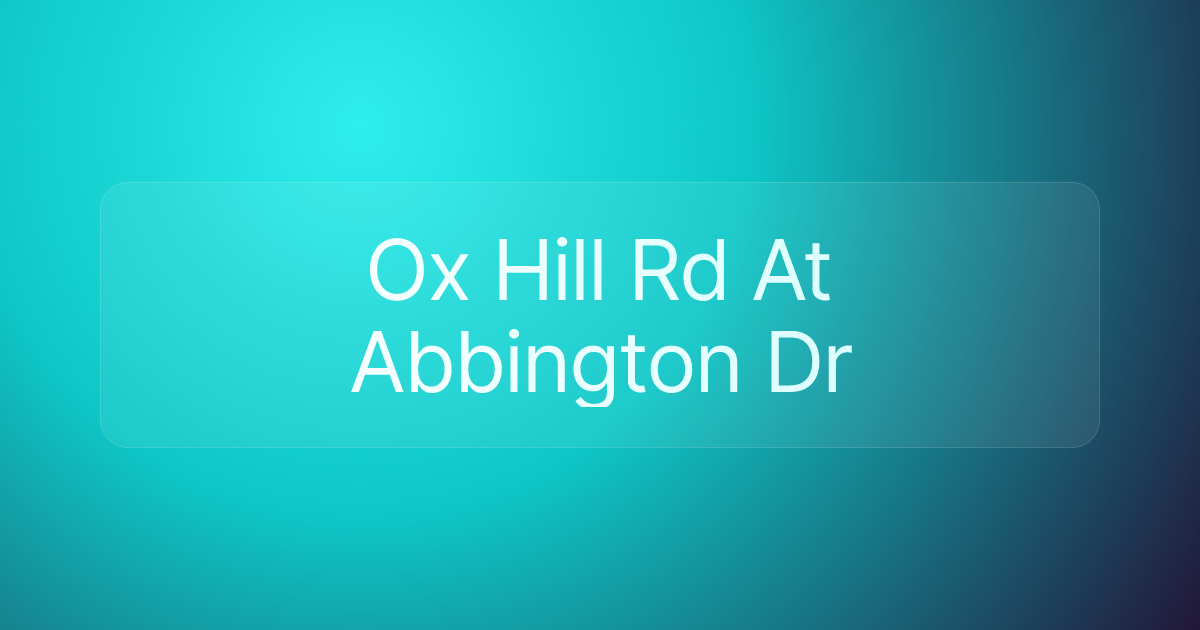 Ox Hill Rd At Abbington Dr