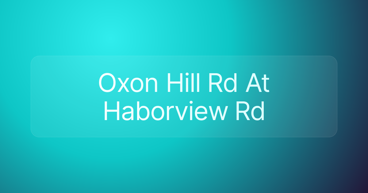 Oxon Hill Rd At Haborview Rd