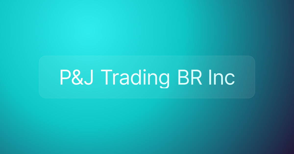 P&J Trading BR Inc