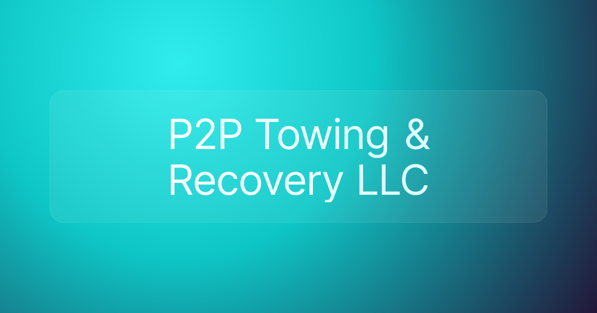 P2P Towing & Recovery LLC