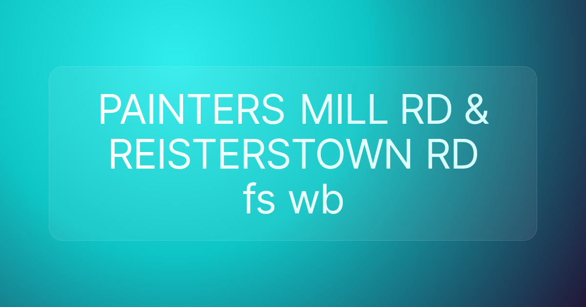 PAINTERS MILL RD & REISTERSTOWN RD fs wb