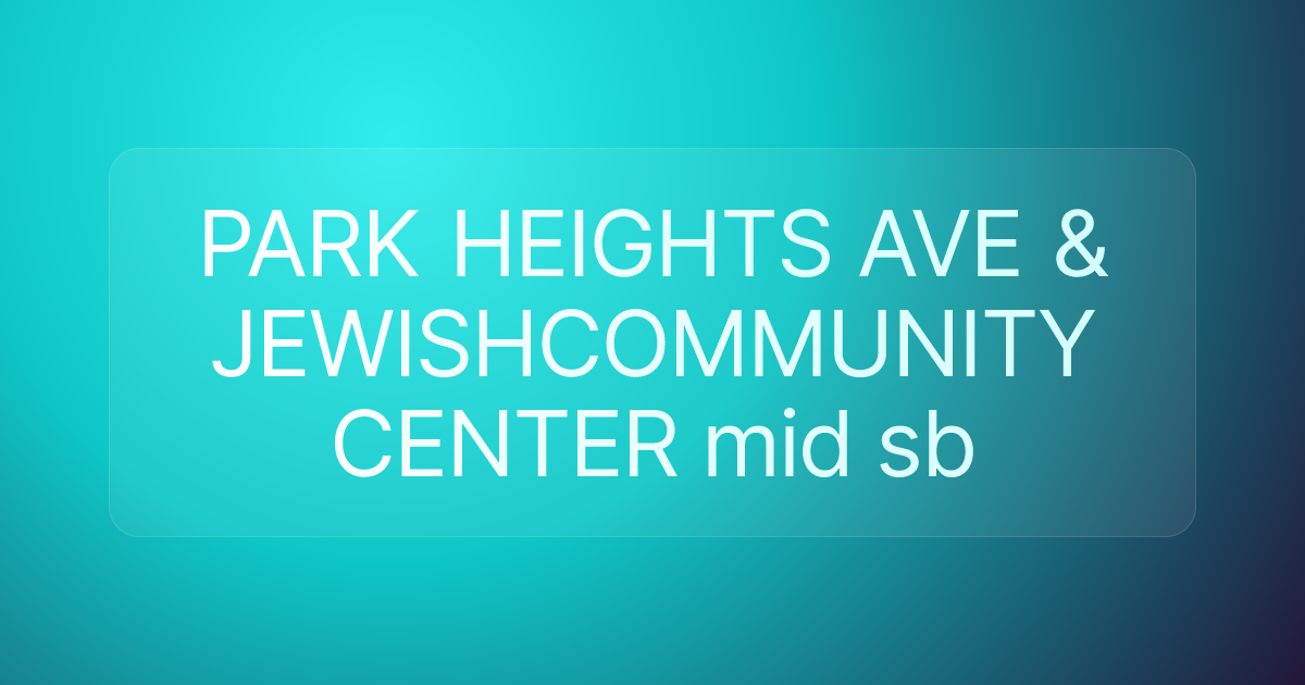 PARK HEIGHTS AVE & JEWISHCOMMUNITY CENTER mid sb