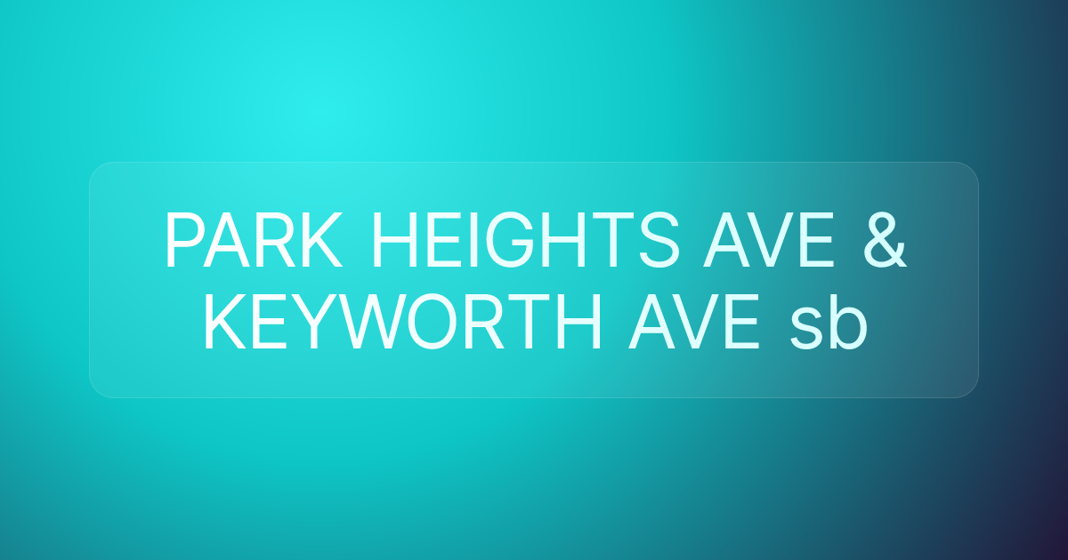 PARK HEIGHTS AVE & KEYWORTH AVE sb