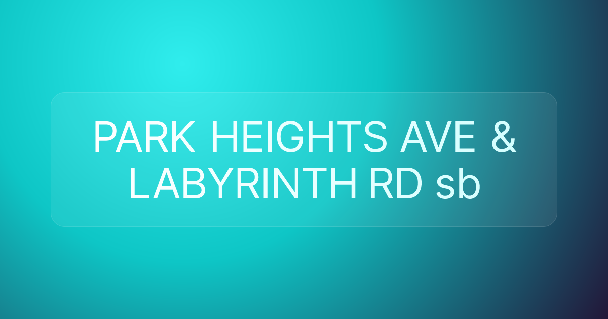 PARK HEIGHTS AVE & LABYRINTH RD sb