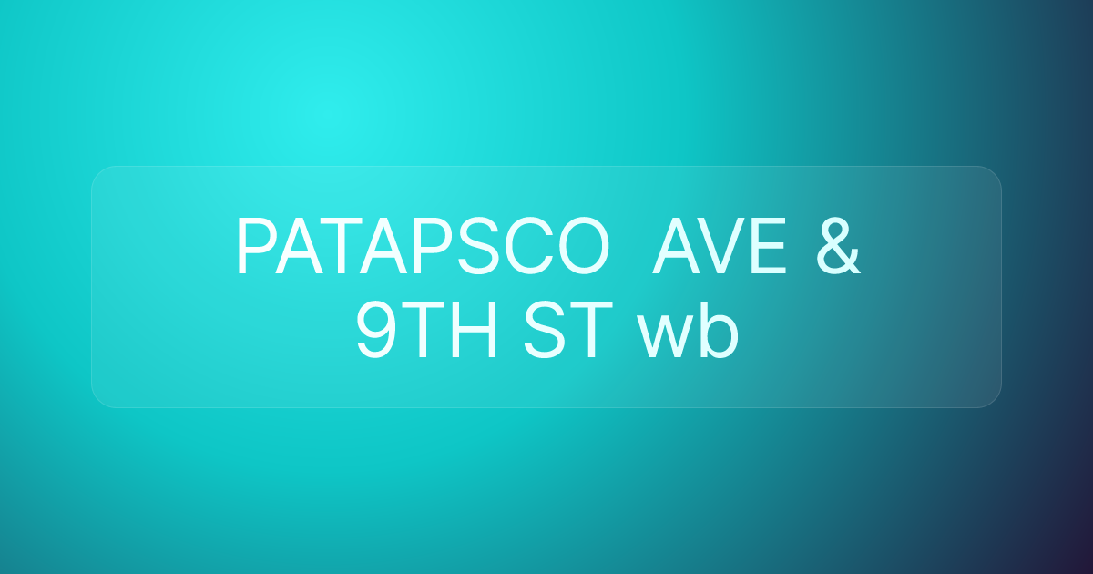 PATAPSCO AVE & 9TH ST wb
