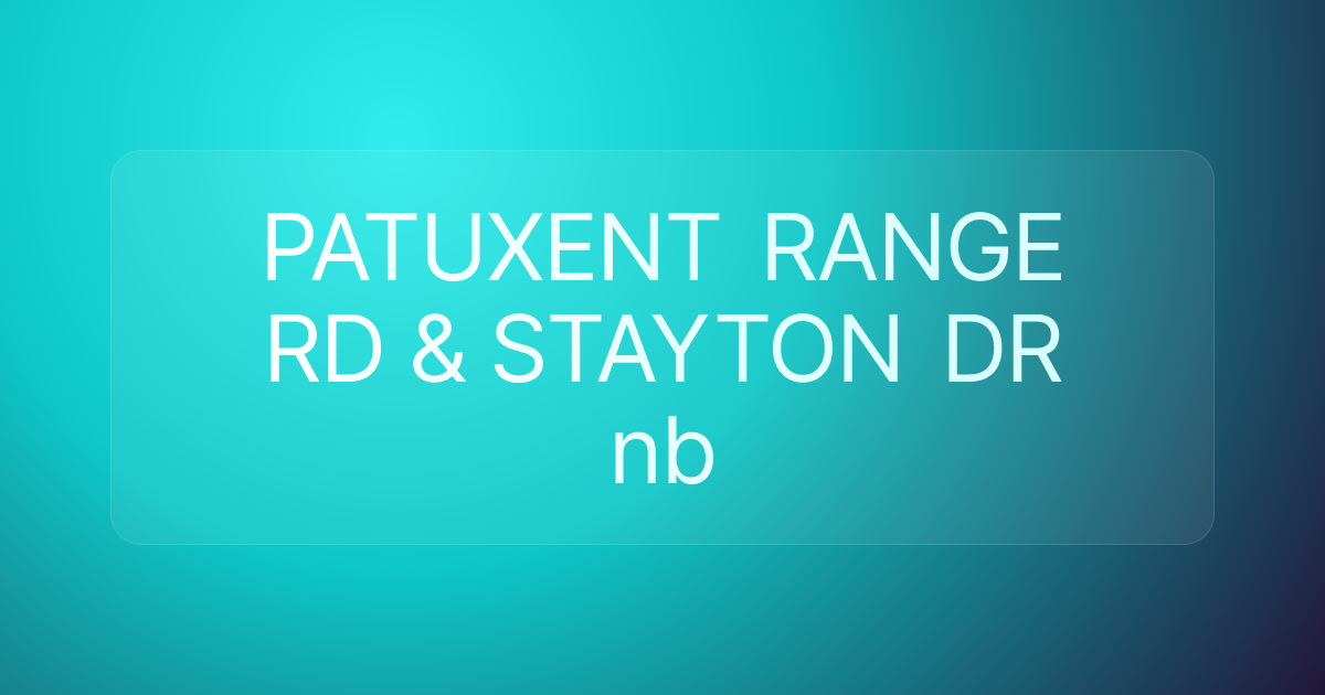 PATUXENT RANGE RD & STAYTON DR nb