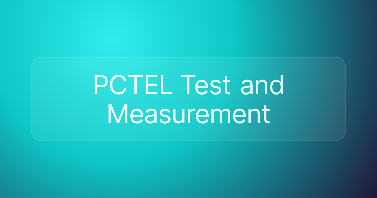 PCTEL Test and Measurement