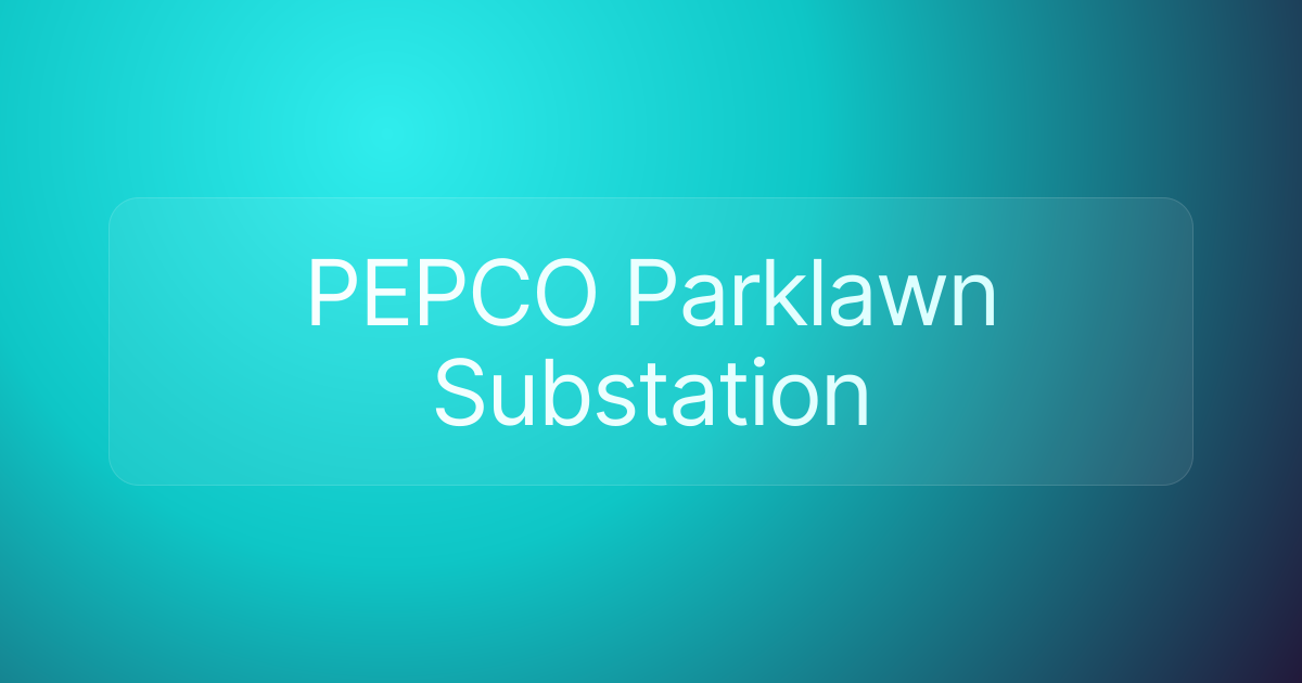 PEPCO Parklawn Substation