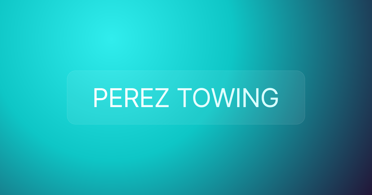 PEREZ TOWING