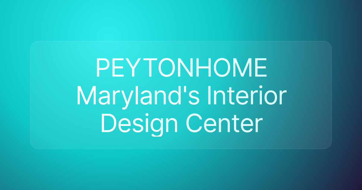 PEYTONHOME Maryland's Interior Design Center
