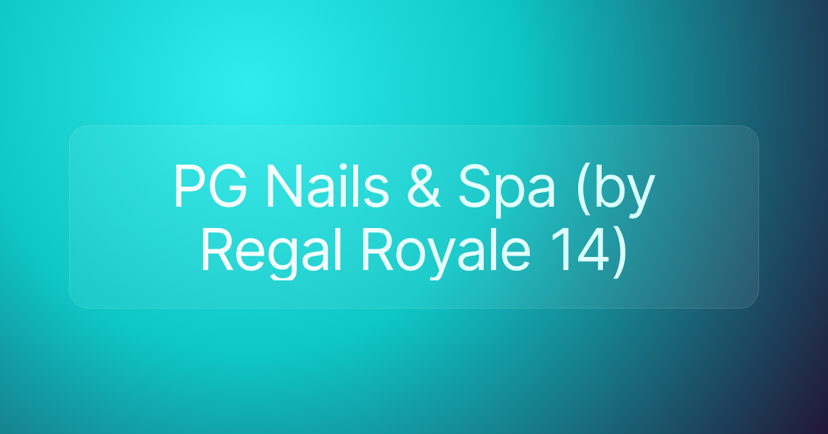 PG Nails & Spa (by Regal Royale 14)